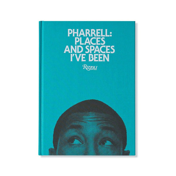 Pharrell: Places and Spaces I've Been