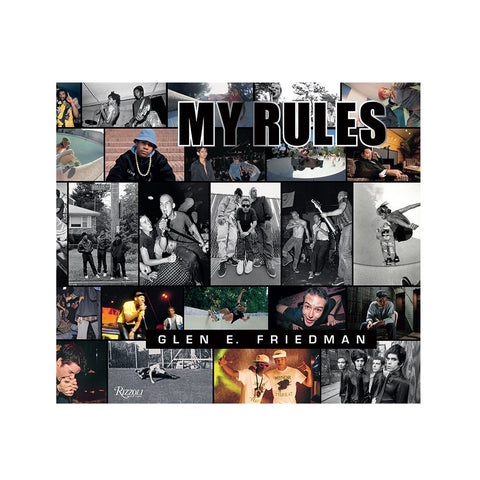 Glen E. Friedman: My Rules