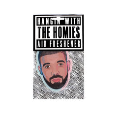 Hangin' With The Homies - Drizzy Air Freshener